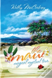 The Maui Magical Mystical Tour