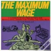 The Maximum Wage