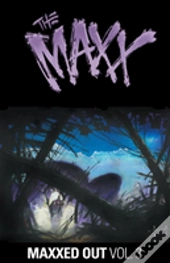 The Maxx: Maxxed Out