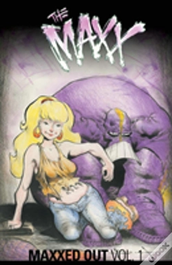 Capa do artigo The Maxx: Maxxed Out Volume 1