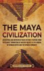 The Maya Civilization: An Enthralling Ov - Preview
