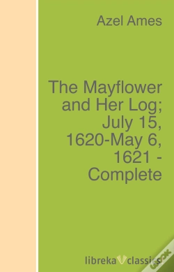 Capa do artigo The Mayflower And Her Log; July 15, 1620-May 6, 1621 - Complete