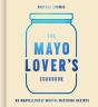 The Mayo Loverâ€™S Cookbook - Preview