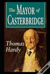 Capa do artigo The Mayor Of Casterbridge By Thomas Hardy(Annotated Edition)