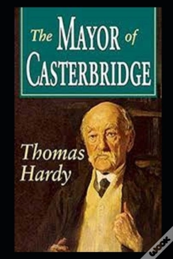 Capa do artigo The Mayor Of Casterbridge By Thomas Hardy(Annotated Edition)