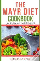 The Mayr Diet Cookbook For Beginners And Dummies