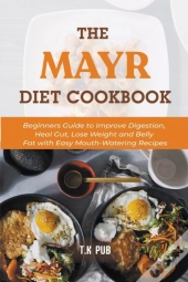 The Mayr Diet Cookbook