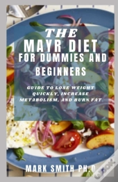 The Mayr Diet For Dummies And Beginners