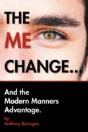 The Me Change...And The Modern Manners Advantage - Preview