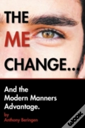 The Me Change...And The Modern Manners Advantage