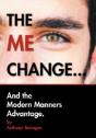 The Me Change...And The Modern Manners Advantage - Preview