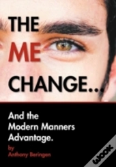 The Me Change...And The Modern Manners Advantage