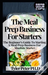 The Meal Prep Business For Starters