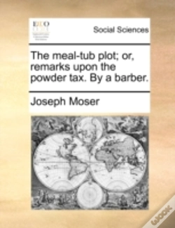 Capa do artigo The Meal-Tub Plot; Or, Remarks Upon The Powder Tax. By A Barber.