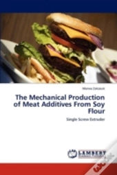 The Mechanical Production Of Meat Additives From Soy Flour