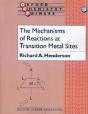 The Mechanisms Of Reactions At Transition Metal Sites - Preview