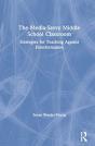 The Media-Savvy Middle School Classroom - Preview