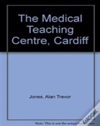 The Medical Teaching Centre, Cardiff