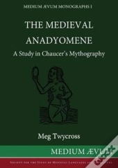 The Medieval Anadyomene: A Study In Chaucer'S Mythography