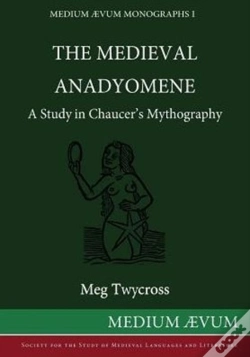 Capa do artigo The Medieval Anadyomene: A Study In Chaucer'S Mythography