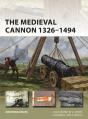 The Medieval Cannon 1326â€“1494 - Preview