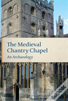 The Medieval Chantry Chapel