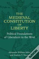 The Medieval Constitution Of Liberty