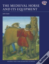 Capa do artigo The Medieval Horse And Its Equipment, C.1150-1450