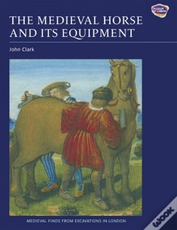Capa do artigo The Medieval Horse And Its Equipment, C.1150-1450