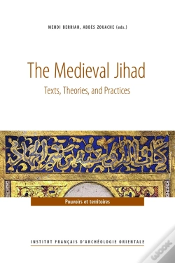 Capa do artigo The Medieval Jihad : Texts, Theories, And Practices