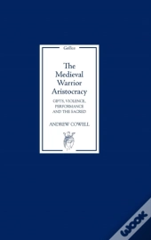 The Medieval Warrior Aristocracy