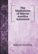The Meditations Of Marcus Aurelius Antoninus