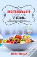 The Mediterranean Diet Cookbook For Beginners