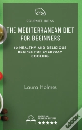 The Mediterranean Diet For Beginners