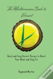 The Mediterranean Guide To Dessert