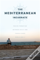 The Mediterranean Incarnate