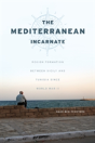 The Mediterranean Incarnate - Preview