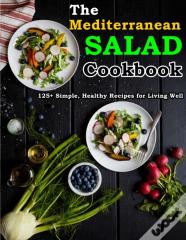 The Mediterranean Salad Cookbook