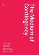 The Medium Of Contingency