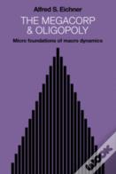 The Megacorp And Oligopoly