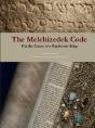 The Melchizedek Code: For The Cause Of A - Preview