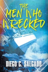 The Men Who Wrecked