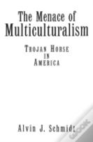The Menace Of Multiculturalism