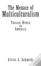 The Menace Of Multiculturalism