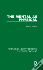 The Mental As Physical