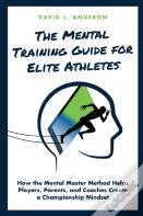 The Mental Training Guide For Elite Athletes