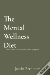 The Mental Wellness Diet: Ancient Wisdom
