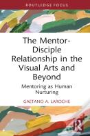 The Mentor-Disciple Relationship In The Visual Arts And Beyond
