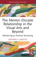 The Mentor-Disciple Relationship In The Visual Arts And Beyond