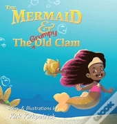 The Mermaid And The Grumpy Old Clam